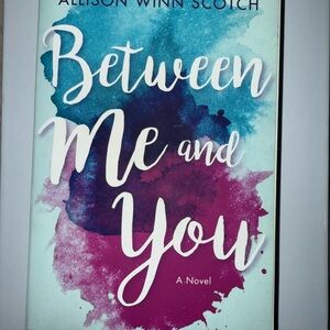 Between Me and You by Allison Winn Scotch #fiction